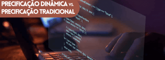 Precificação dinâmica vs. Precificação tradicional: Como funcionam? Qual a diferença?